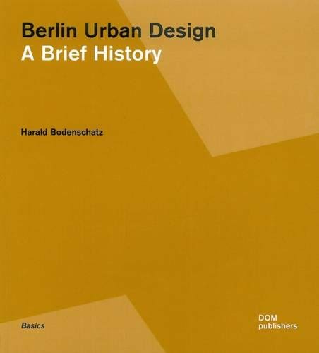 Berlin urban design A Brief History of a European City Book cover for purchase from online book stores.